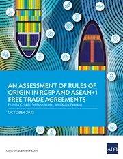 An assessment of rules of origin in RCEP and ASEAN+1 free trade agreements cover image