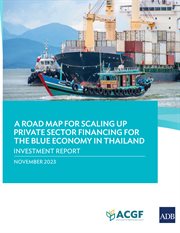 A road map for scaling private sector financing for the blue economy in Thailand : investment report. November 2023 cover image