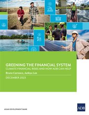 Greening the Financial System : Climate Financial Risks and How ADB Can Help cover image