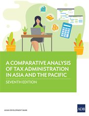 A comparative analysis of tax administration in Asia and the pacific cover image