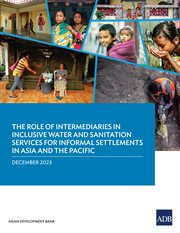 The Role of Intermediaries in Inclusive Water and Sanitation Services for Informal Settlements in cover image
