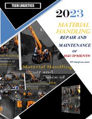 Material Handling Repair and Maintenance of Equipment : Insider Secrets to Success cover image
