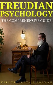 Freudian Psychology : The Comprehensive Guide cover image