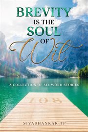 Brevity Is the Soul of Wit a Collection of Six Word Stories cover image