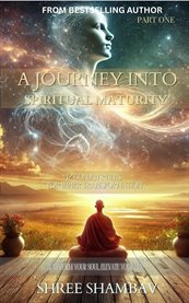 A Journey Into Spiritual Maturity : 12 Golden Rules For Inner Transformation cover image