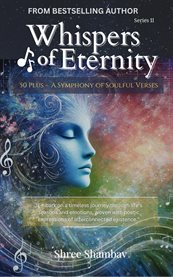 Whispers of Eternity : A Symphony Of Soulful Verses cover image