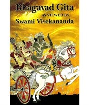Bhagavad Gita as Viewed by Swami Vivekananda cover image