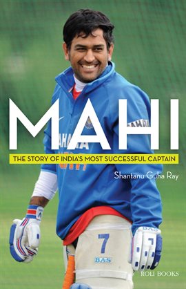 Cover image for Mahi: The Story of India's Most Successful Captain