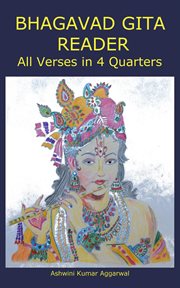 Bhagavad gita reader. All Verses in 4 Quarters cover image