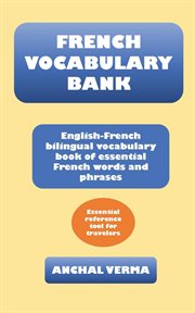 French vocabulary bank. English-French Bilingual Vocabulary Book of Essential French Words and Phrases cover image