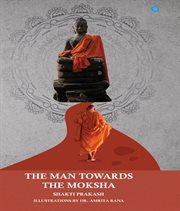 The Man Towards the Moksha cover image