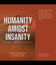 Humanity Amidst Insanity : Stories of compassion and hope during cover image