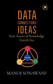 Data connections ideas : New Assets of Knowledge Zenith Era cover image