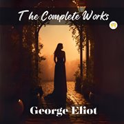 George Eliot : The Complete Works cover image