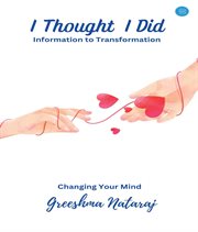 I thought I did : Information to Transformation cover image