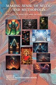 MAKING SENSE OF MYTH AND MYTHOPOEIA cover image