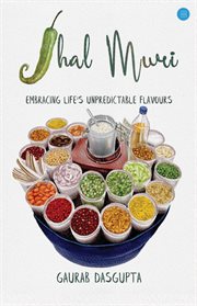 Jhal Muri : Embracing Life's Unpredictable Flavours cover image
