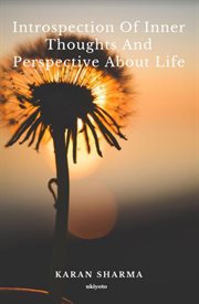 Introspection of Inner Thoughts and Prespective about Life cover image