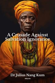 A Crusade Against Salvation Ignorance cover image