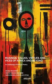 Musings : Values, Virtues and Vices of Africa and Beyond cover image