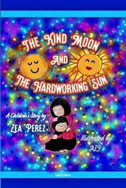 The Kind Moon and the Hardworking Sun cover image
