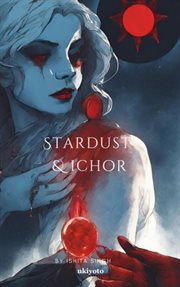 Stardust & Ichor cover image