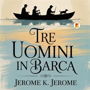 Tre Uomini in Barca/ Three Men in a Boat cover image