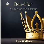 Ben-Hur : A Tale of the Christ cover image