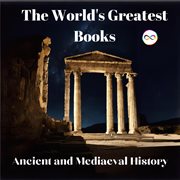 The World's Greatest Books (Ancient and Mediaeval History) cover image