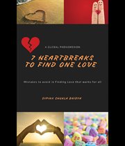 7 Heartbreaks to Find One Love cover image