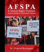 AFSPA & Human Rights Violation : Analytical findings of Ukhrul District, Manipur cover image