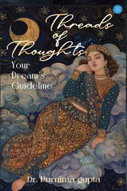 Threads of Thoughts. Your dream's Guideline cover image