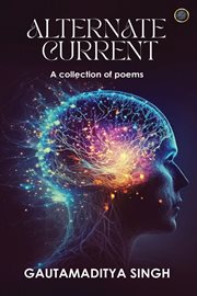 ALTERNATE CURRENT (A collection of poems) cover image