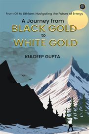 A Journey From Black Gold to White Gold cover image