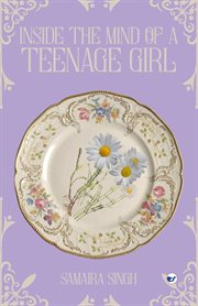 Inside the Mind of a Teenage Girl cover image