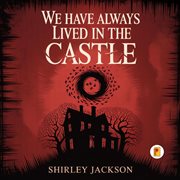 We Have Always Lived in the Castle cover image