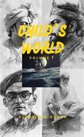 Child's World Volume 1 a Journey Through India's Glorious Past cover image
