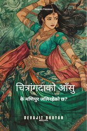 Tears of Chitrangada : के मचिपुर जचिरहेको छ? cover image