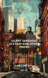 Silent Sensuous Ecstasy and Other Poems cover image