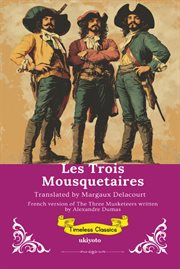 Les Trois Mousquetaires French Translation of the Three Musketeers cover image