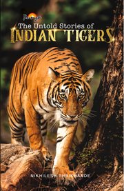 The untold stories of Indian tigers cover image