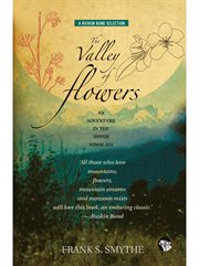 The valley of flowers : an adventure in the upper Himalaya cover image