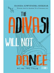 The adivasi will not dance. Stories cover image