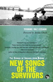New songs of the survivors. The Exodus of Indians from Burma cover image