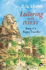 Loitering with intent. Diary of a Happy Traveller cover image