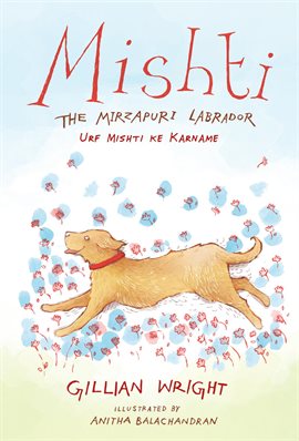 Cover image for Mishti, the Mirzapuri Labrador