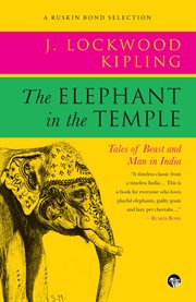 The elephant in the temple : tales of beast and man in India : with illustrations cover image