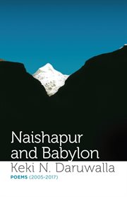 Naishapur and Babylon : poems (2005-2017) cover image