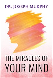 The miracles of your mind cover image