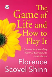 The game of life and how to play it : the timeless classic on successful living cover image